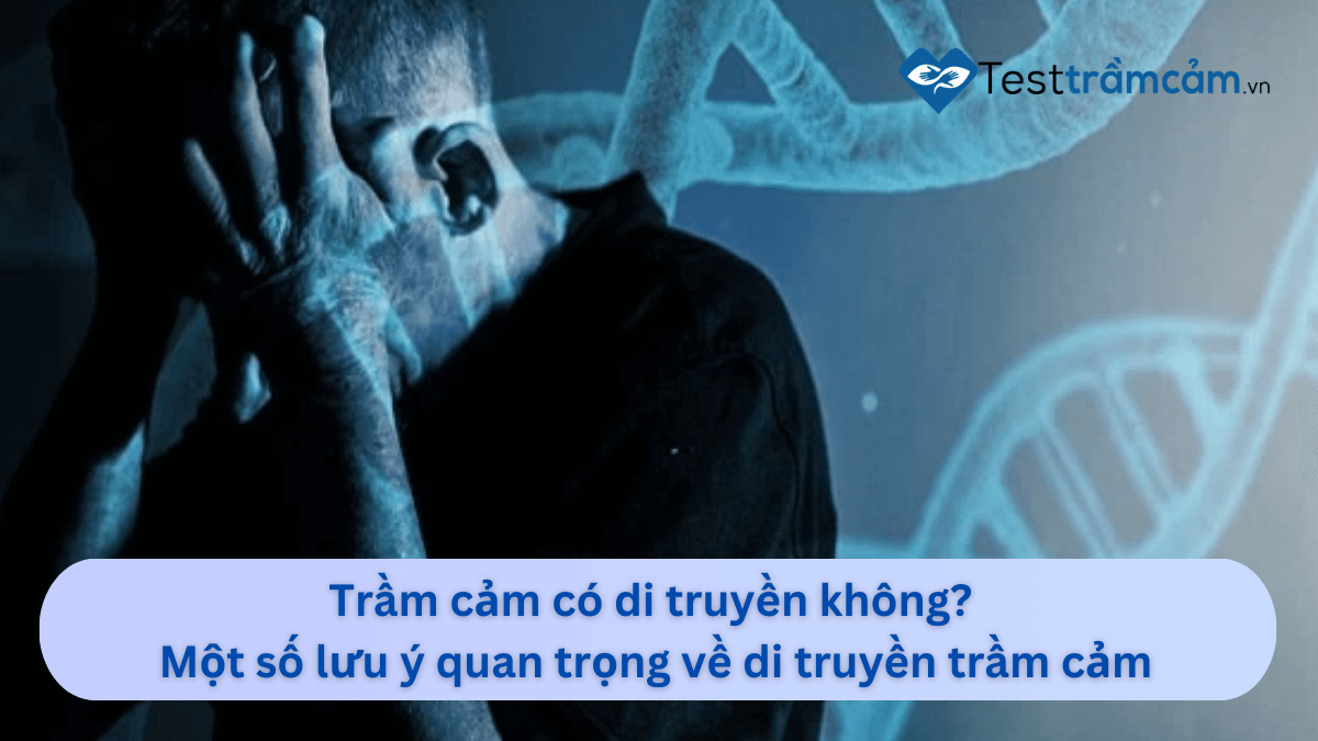 trầm cảm có di truyền không